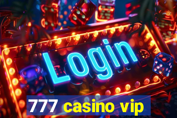 777 casino vip